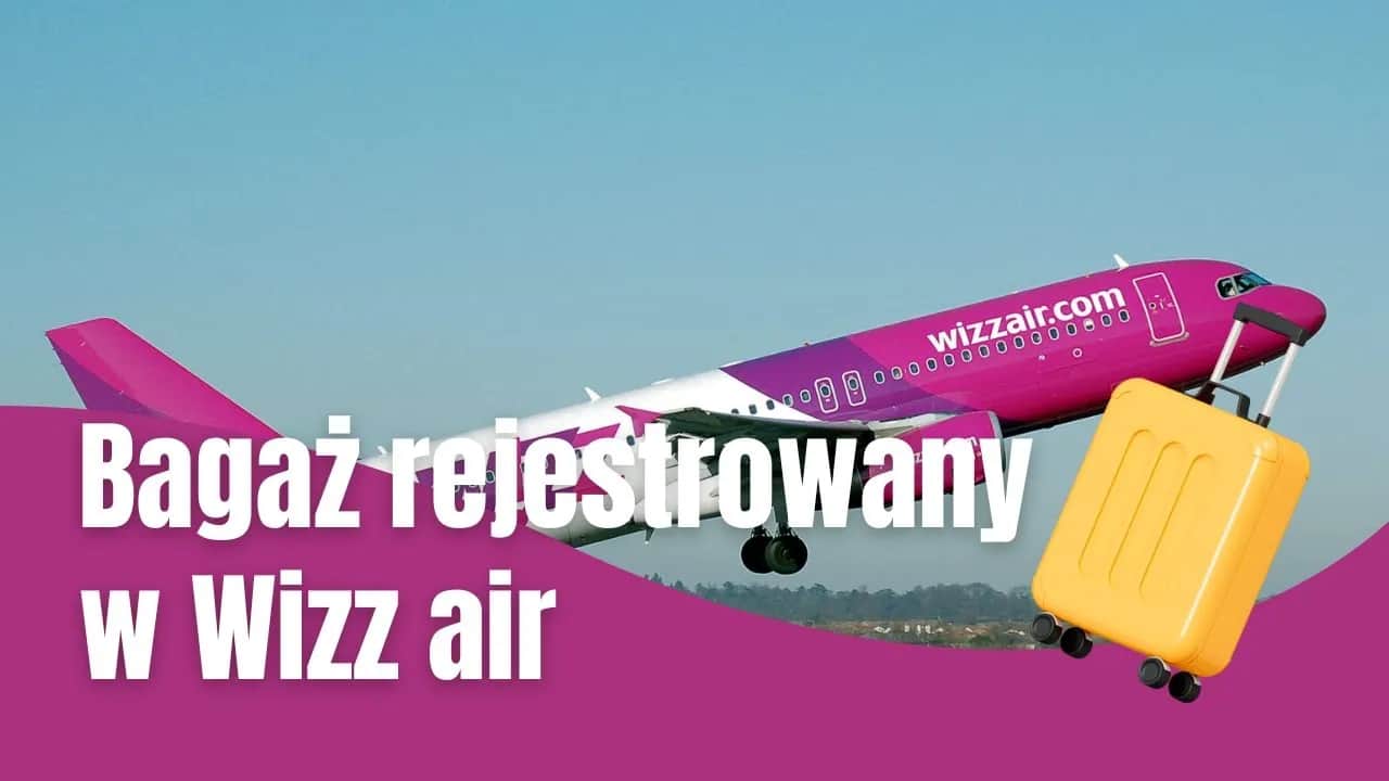 Czy można zmienić bagaż w Wizz Air? Poznaj wszystkie szczegóły i koszty
